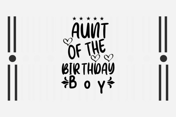 Aunt of the Birthday Boy SVG: Graphics for Crafts & Content