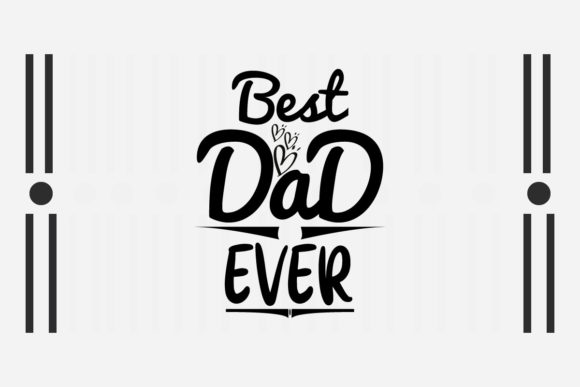 Best Dad Ever Svg, Birthday Quote