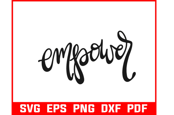Empower Svg Bundle: Graphics and Crafts