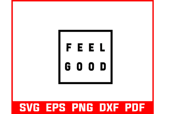 Feel Good Svg Bundle Graphics for Crafts