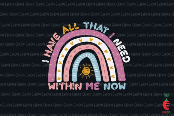 I Have All That I Need Within Me Now Graphics