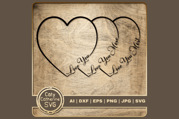 Love You More Most Family Quote Heart Graphics for Crafts