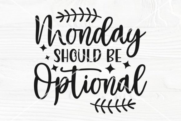 Monday Should Be Optional SVG Sarcastic