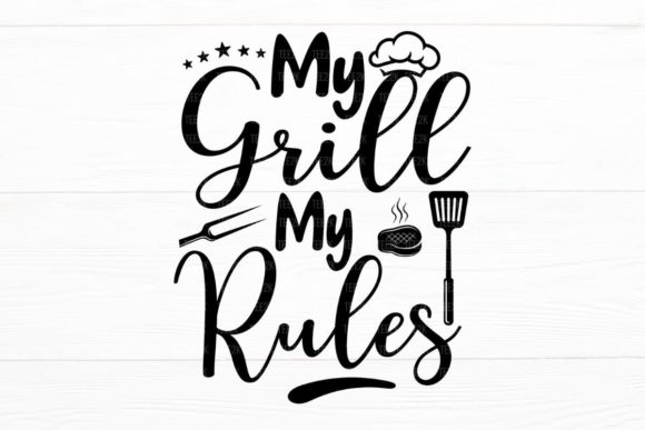 My Grill My Rules BBQ Quote Grill Master Graphics
