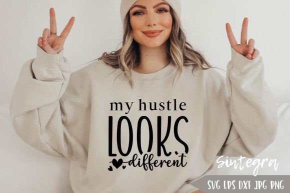 My Hustle Looks Different SVG: Graphics for Crafts & Creative Sellers
