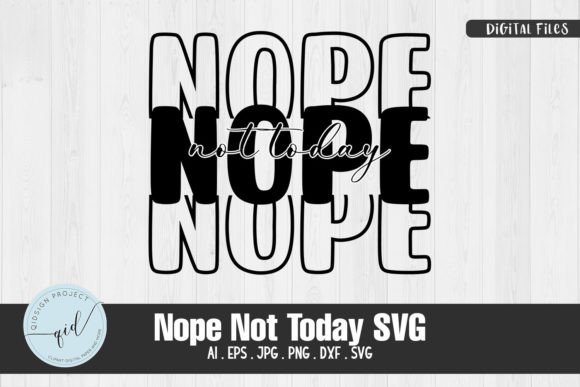 Nope Not Today SVG Funny Quote Graphics